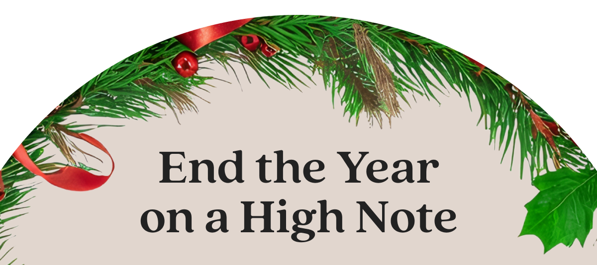 End the Year on a High Note
