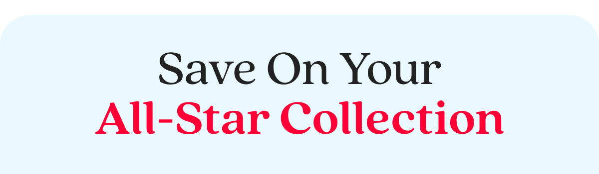 Save On Your All-Star Collection