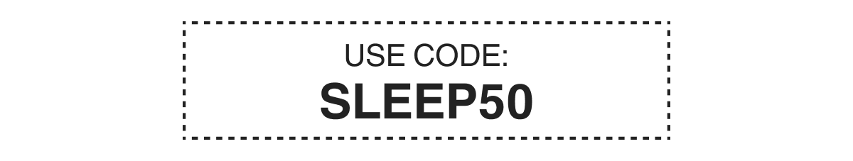USE CODE: SLEEP50