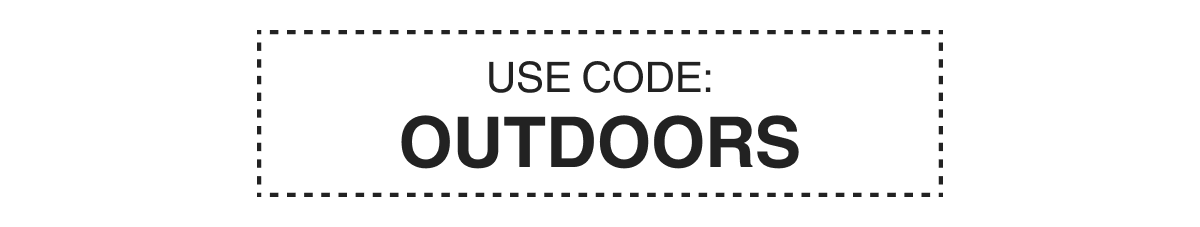 USE CODE: OUTDOORS