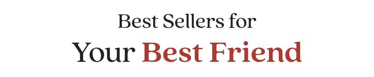 Best Sellers for Your Best Friend