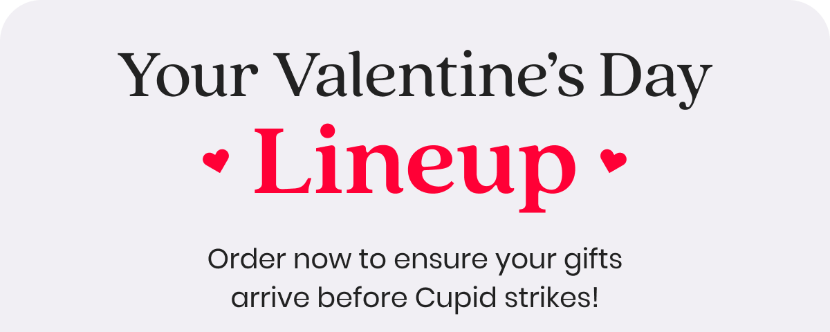Your Valentine’s Day Lineup