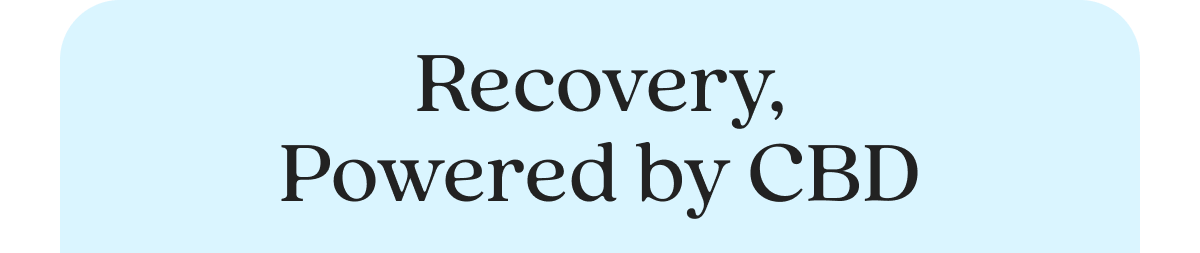 Recovery, Powered by CBD