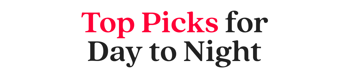Top Picks for Day to Night