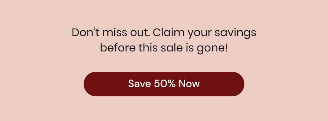 Don’t miss out. Claim your savings before this sale is gone!