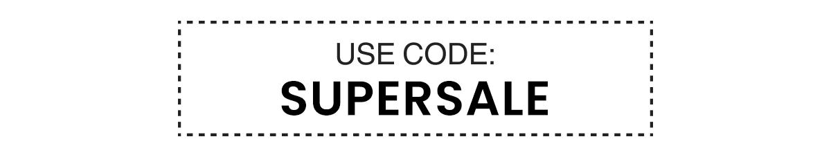 USE CODE: SUPERSALE