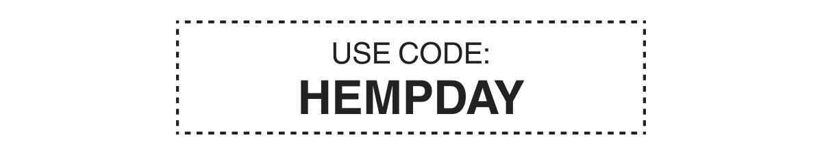 USE CODE: HEMPDAY
