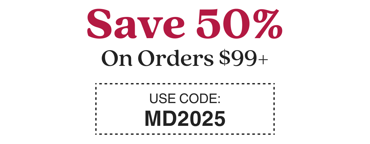 Save 50% On Orders $99+