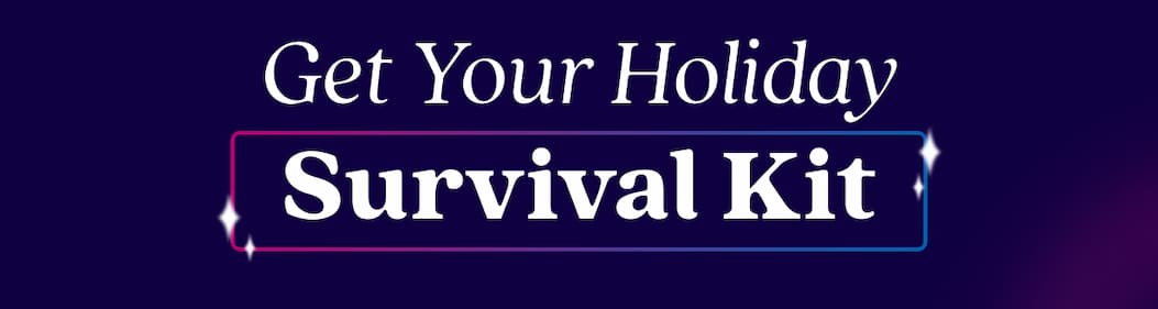 Get Your Holiday Survival Kit