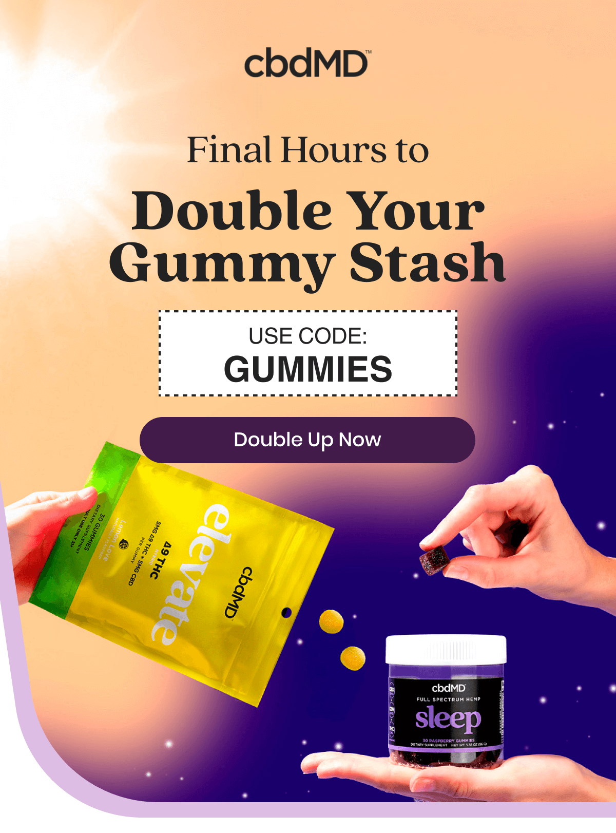 Final Hours to Double Your Gummy Stash