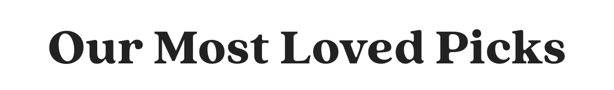 Our Most Loved Picks