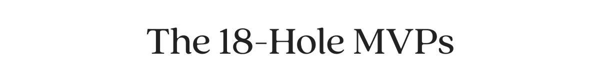 The 18-Hole MVPs