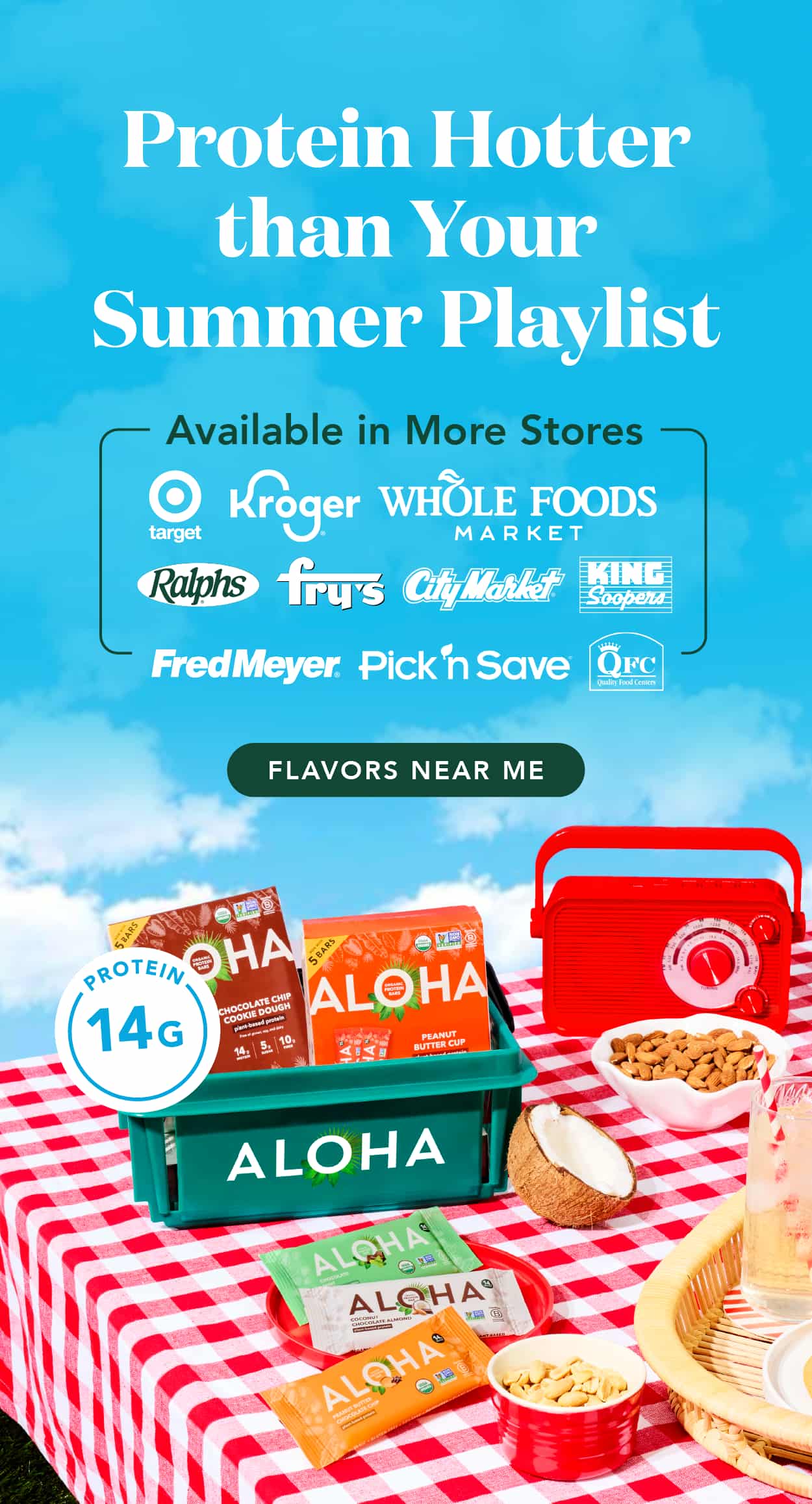 Protein hotter than your summer playlist! ALOHA is now available in more stores. Use our store locator to find us near you! Protein hotter than your summer playlist! ALOHA is now available in more stores. Use our store locator to find us near you!