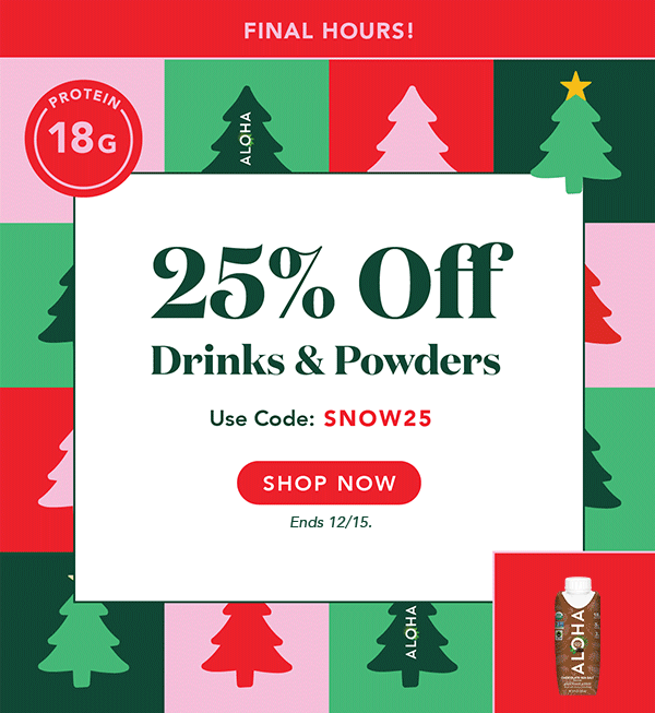 Last day for 25% off Protein Drinks & Powders with code SNOW25!