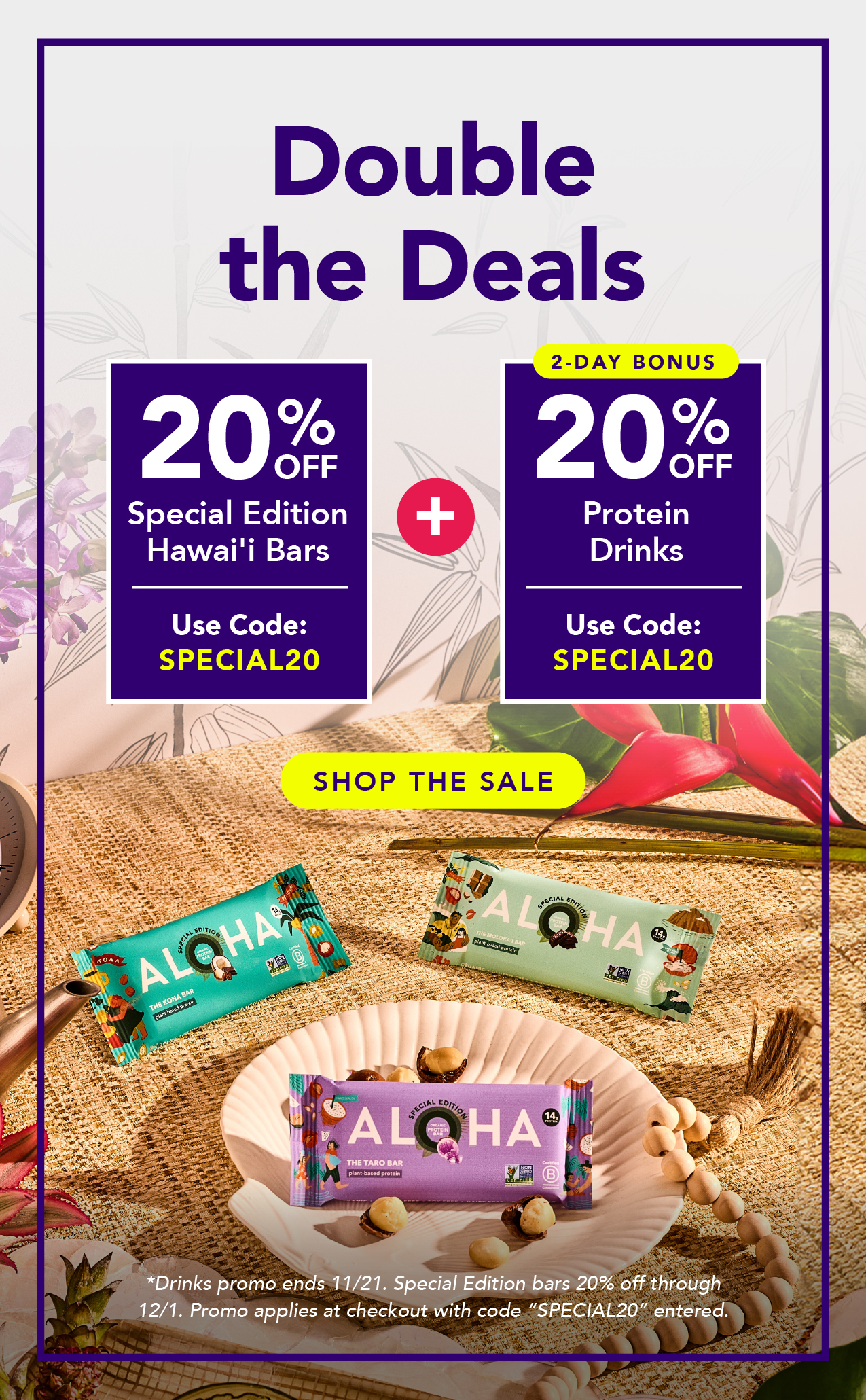 Get 20% off Special Edition bars and Protein Drinks with code SPECIAL20! Drinks deal ends 11/21, Special edition bars 20% off through 12/1. Promo applies at checkout with code SPECIAL20 entered