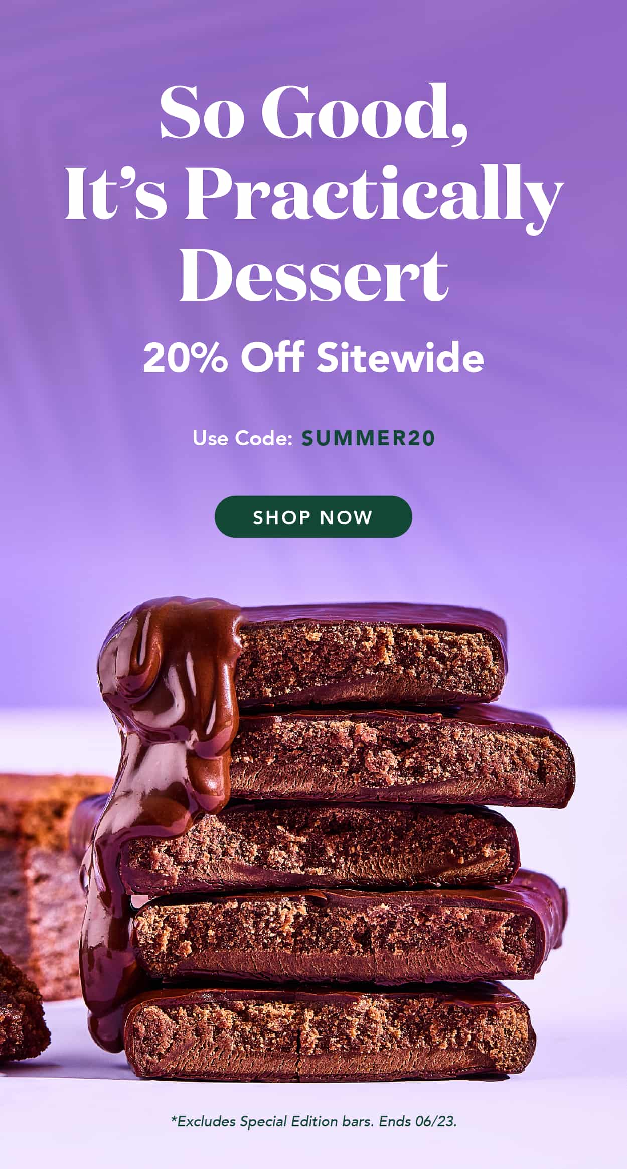 So good, it's practically dessert! Get 20% off SITEWIDE with code SUMMER20. Excludes special editions and autoship. Ends 6/23 So good, it's practically dessert! Get 20% off SITEWIDE with code SUMMER20. Excludes special editions and autoship. Ends 6/23