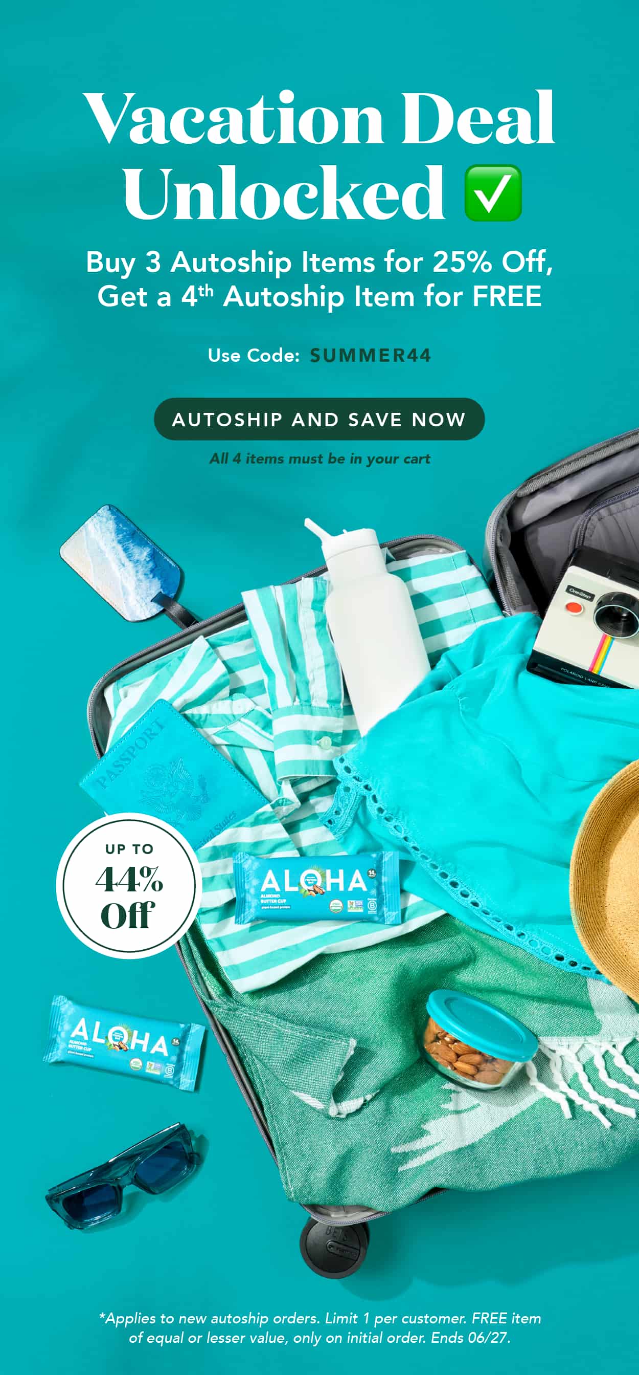 Vacation deal unlocked! Buy 3 autoship items for 25% off, get a 4th autoship item for FREE! Use code SUMMER44. All 4 items must be in your cart. Applies to new autoship orders, limit 1 per customer. ends 06/27