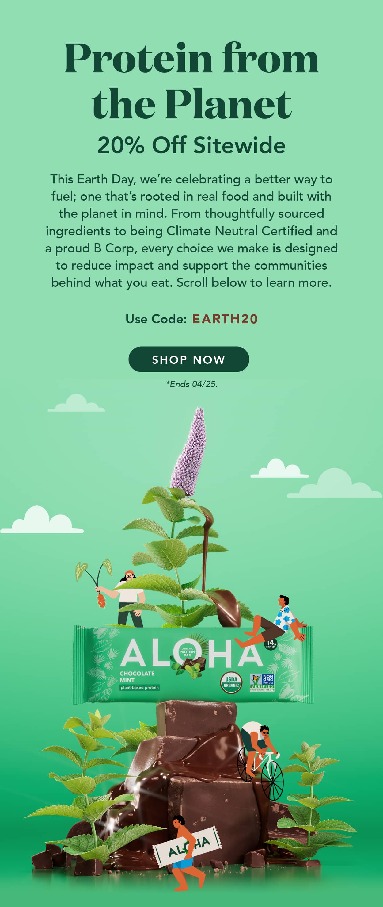 Get 20% off sitewide! This Earth Day, we're celebrating a better way to fuel; one that's rooted in real food and built with the planet in mind. From thoughtfully sourced ingredients to being Climate Neutral Certified and a proud B Corp, every choice we make is designed to reduce impact and support the communities behind what you eat. Scroll below to learn more. 