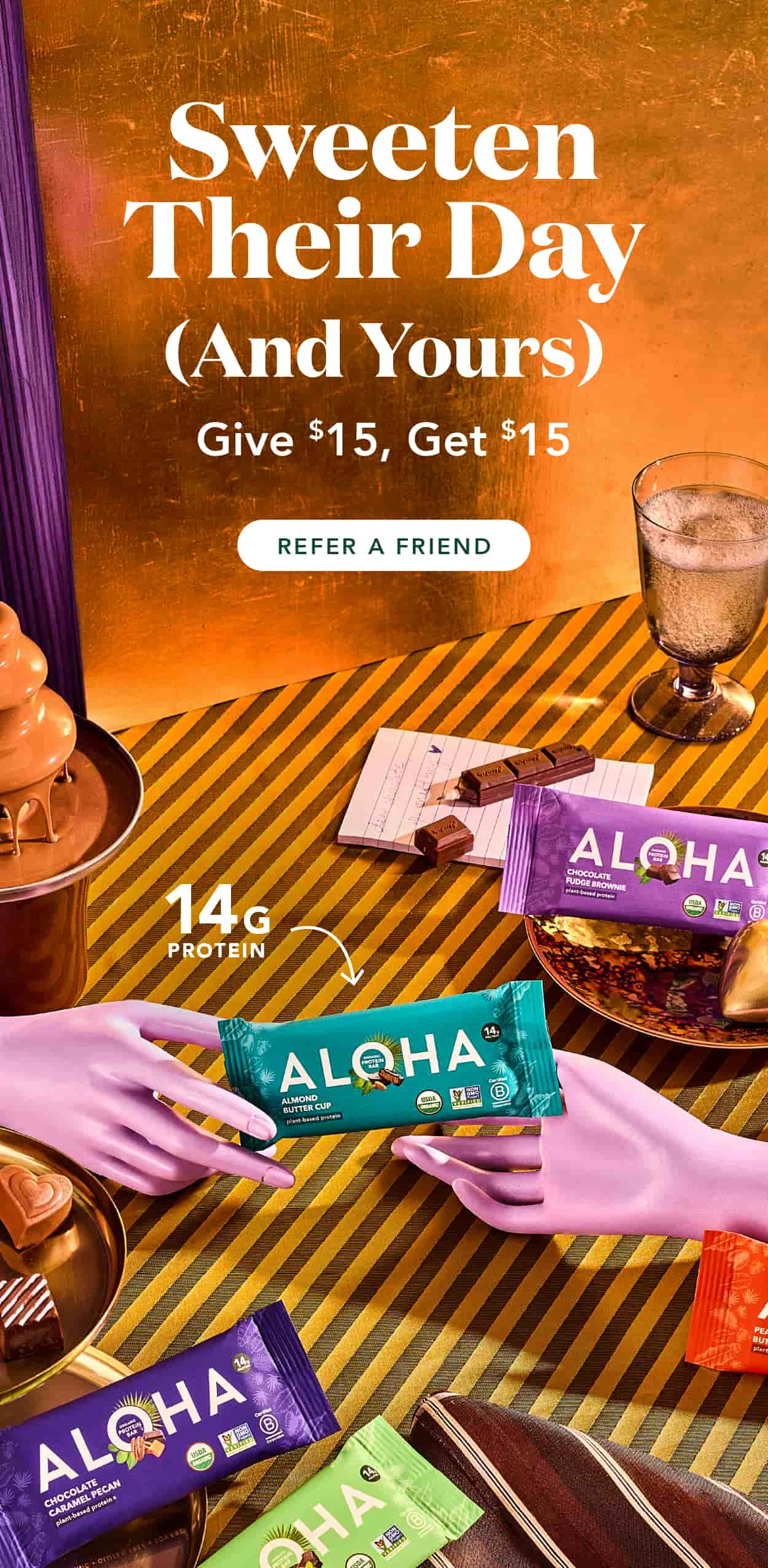 Sweeten their day (and yours)! Give $15, get $15. Refer a friend now!