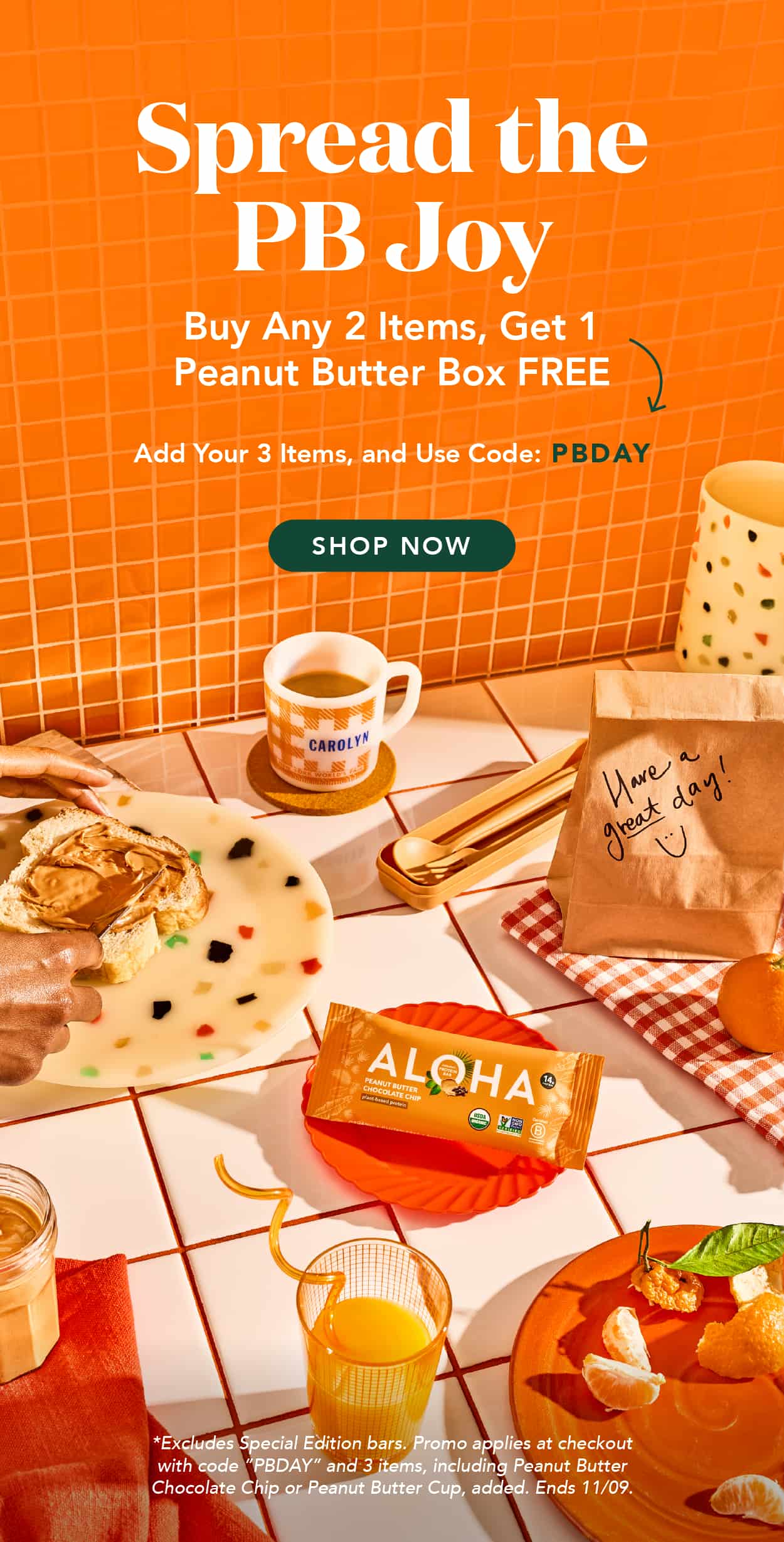 Buy any 2 items, get 1 peanut butter box FREE! Add your 3 items and enter code PBDAY to activate your free box. Shop now. Excludes Special edition bars and autoship. Promo applies at checkout with code PBDAY and 3 items, including Peanut Butter Chocolate Chip or Peanut Butter Cup, added. Ends 11/09