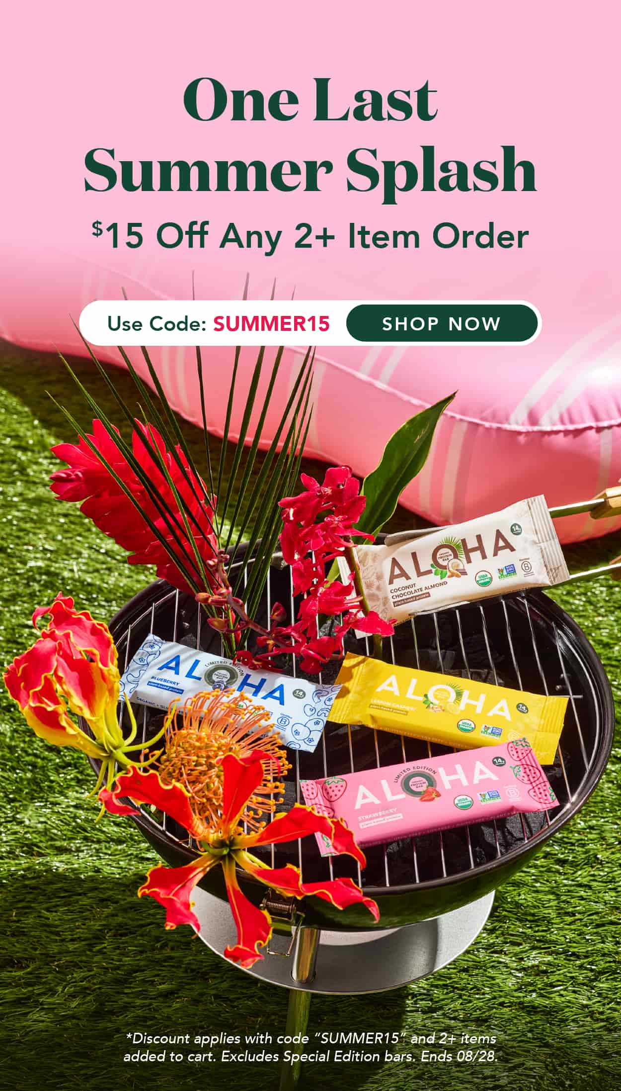 One last summer splash! Get $15 off any 2+ item order with code SUMMER15. Excludes Special Edition bars. Ends 08/28