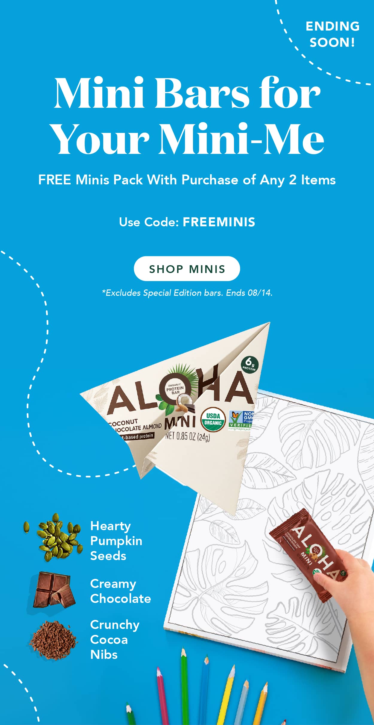 Mini bars for your mini-me! FREE minis pack with purchase of any 2 items with code FREEMINIS! Add all three items to cart for code to work. Excludes Special Edition bars. Ends 08/14 Mini bars for your mini-me! FREE minis pack with purchase of any 2 items with code FREEMINIS! Add all three items to cart for code to work. Excludes Special Edition bars. Ends 08/14