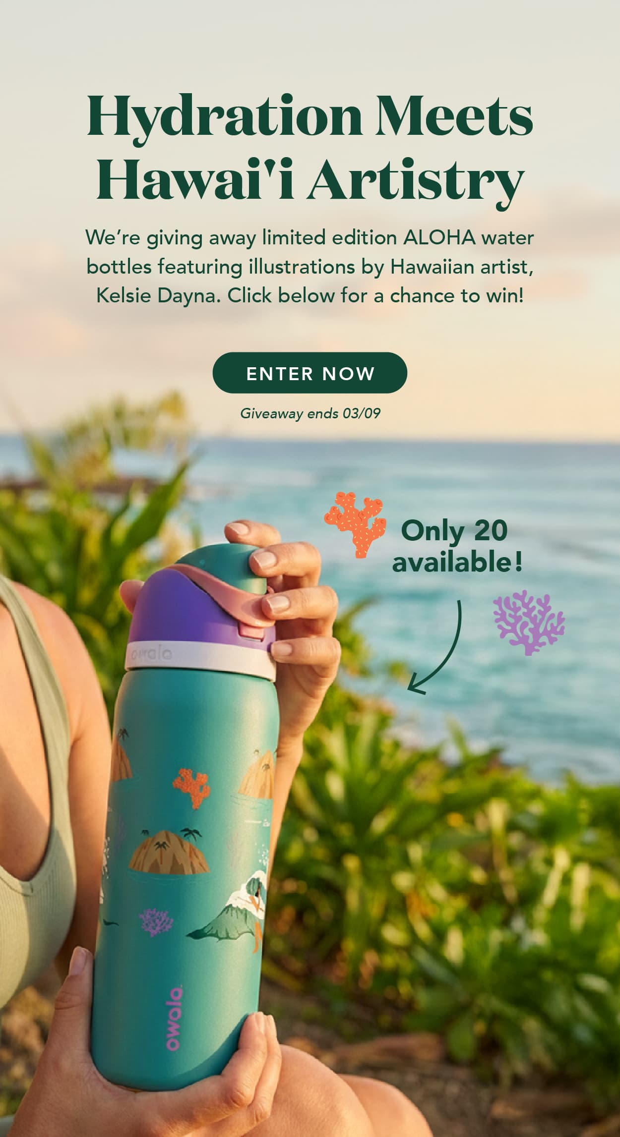 We're giving away limited edition ALOHA water bottles featuring illustrations by Hawaiian artist, Kelsie Dayna. Click below for a chance to win!