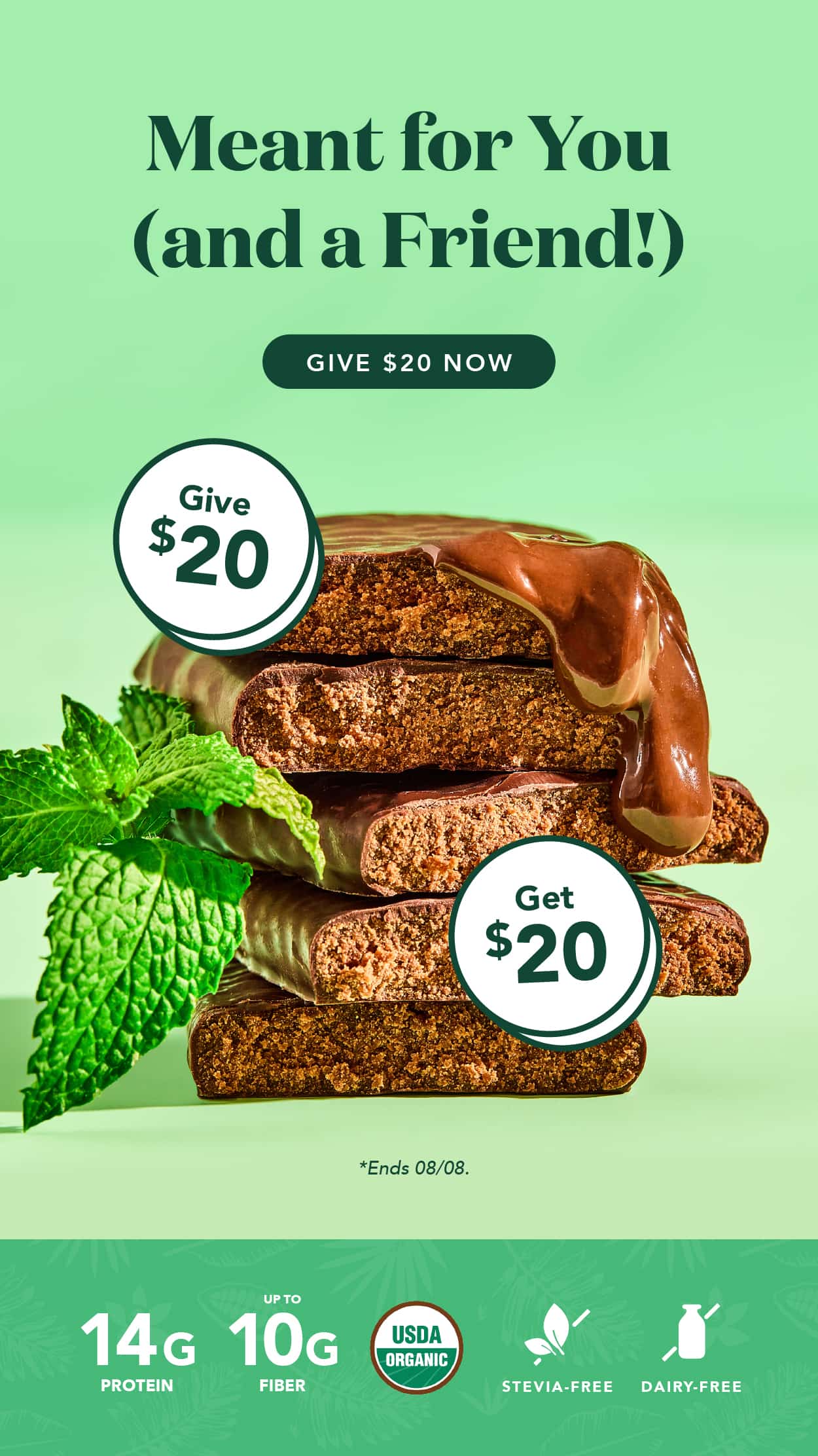 Meant for you and a friend. Give $20, get $20 when you refer a friend. Ends 08/08.