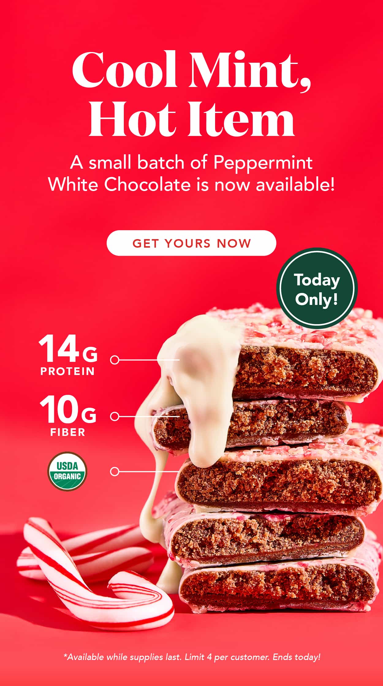 Cool mint, hot item! A small batch of Peppermint White Chocolate is now available! Get yours now. Available while supplies last. Limit 4 per customer. Ends today! Cool mint, hot item! A small batch of Peppermint White Chocolate is now available! Get yours now. Available while supplies last. Limit 4 per customer. Ends today!