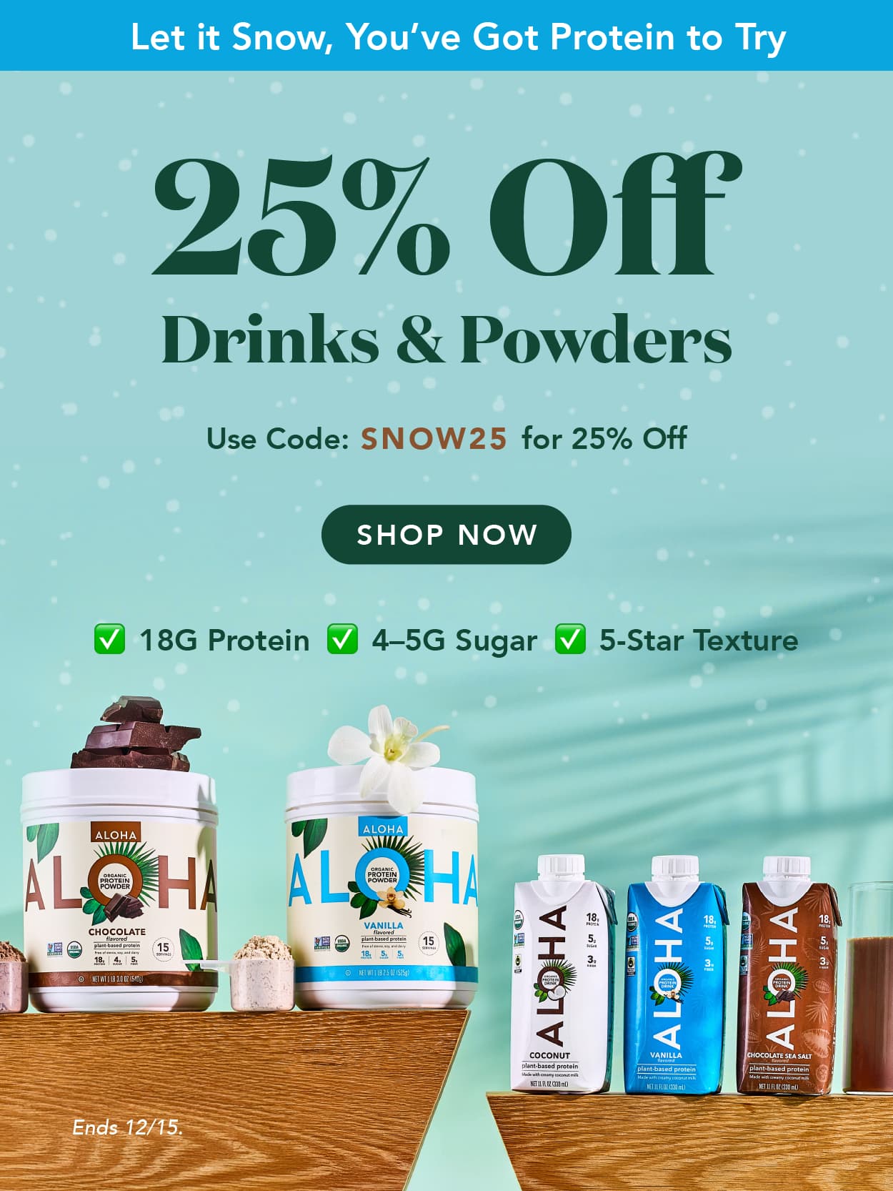Get 25% off Protein Drinks and Powders with code SNOW25!