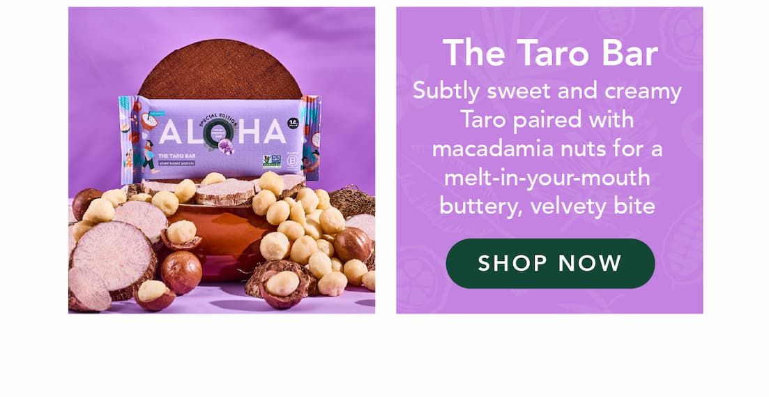 Try the Taro Bar!