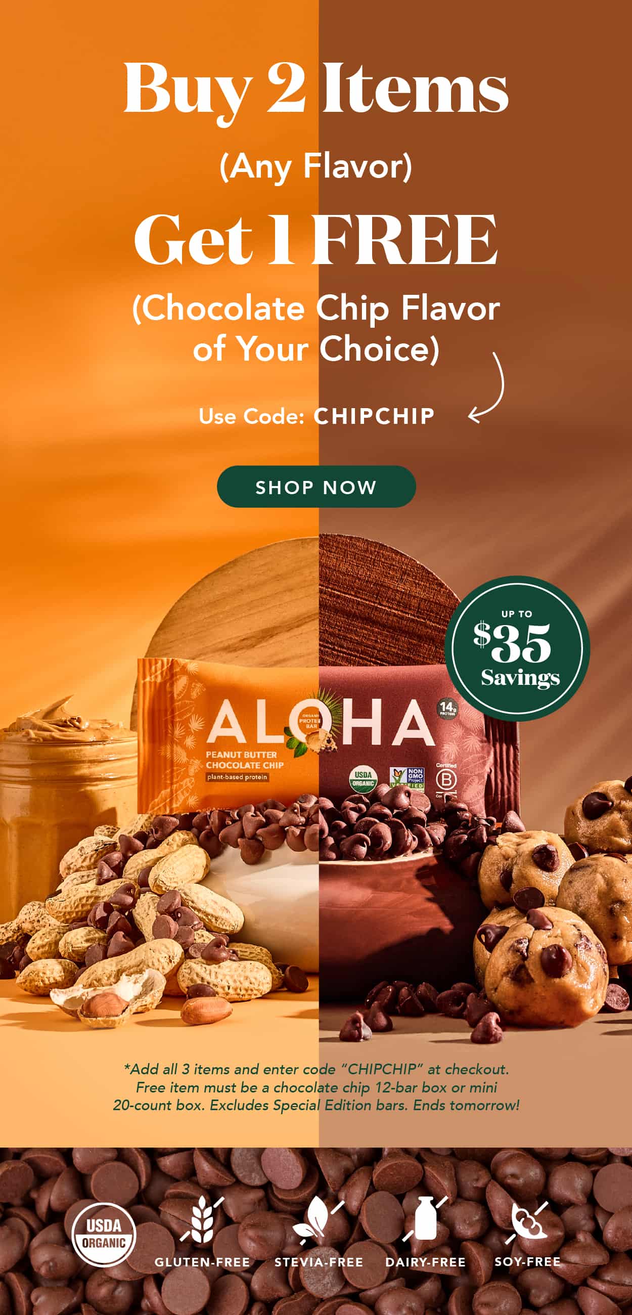 Buy 2 items of any flavor and get 1 free chocolate chip flavor of your choice! Use code CHIPCHIP
