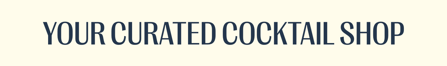 your curated cocktail shop