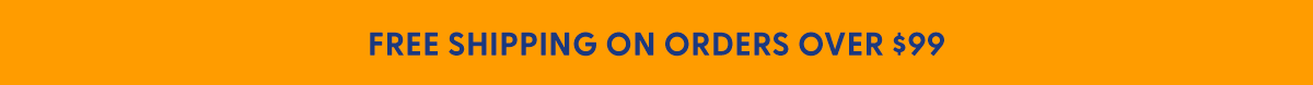 Free Shipping on Orders Over $99