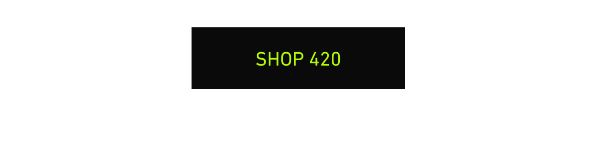 [Click here to Shop 420]