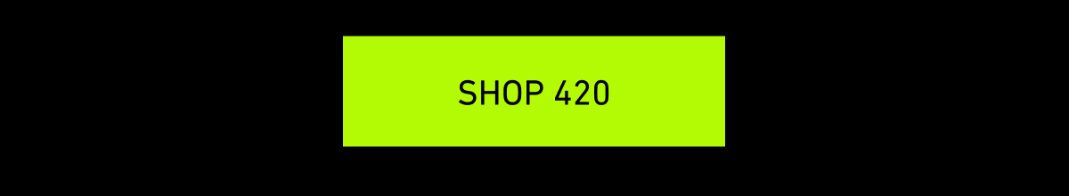 [Click here to Shop 420]