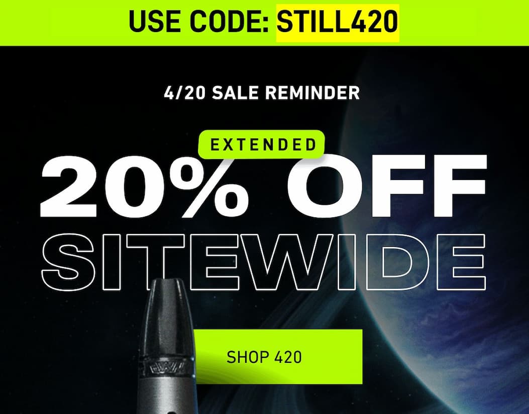 4/20 Sale Reminder. Don’t miss 20% off sitewide + exclusive bundles [Click here to Shop 420]
