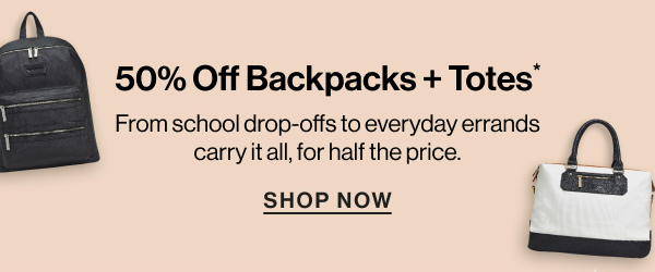 50% Off Backpacks + Totes!