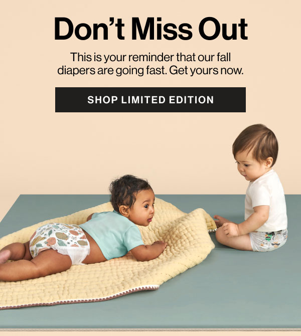 This is your reminder that our fall diapers are going fast. Get yours now.