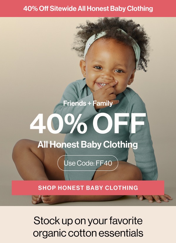 Shop 40% Off ALL Honest Baby Clothing! Use code FF40