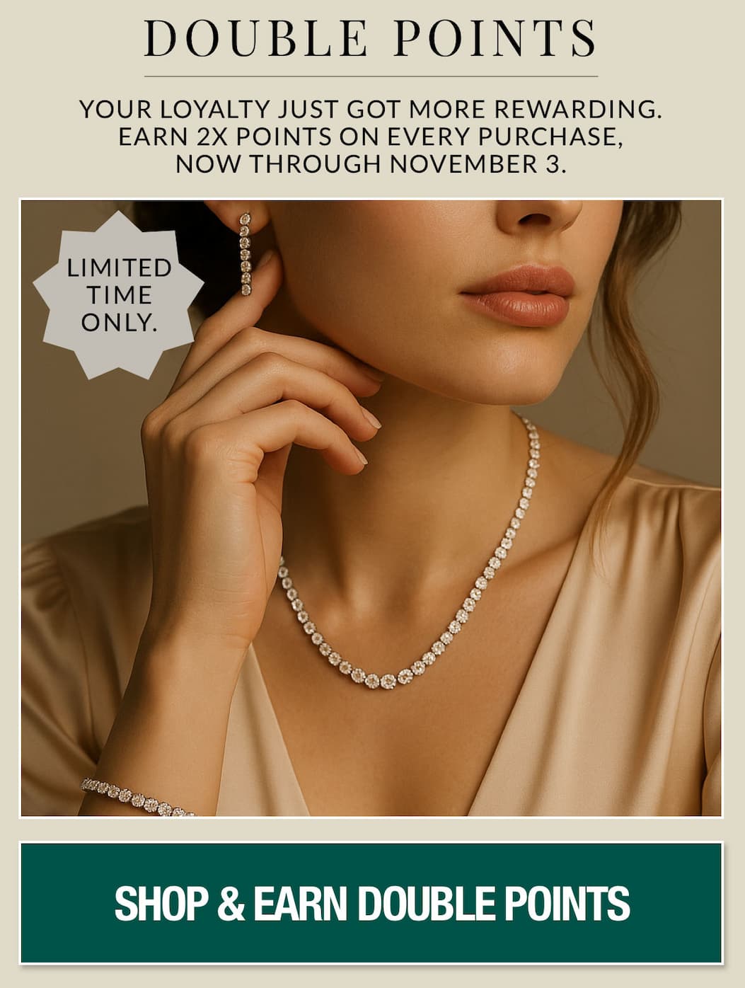 Earn double points on purchases now through November 3.