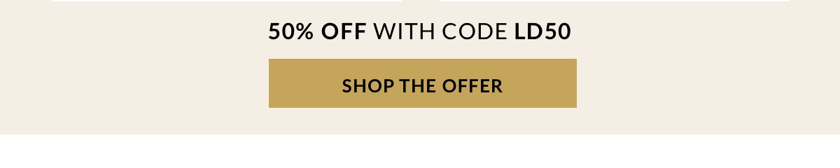 Shop 50% off