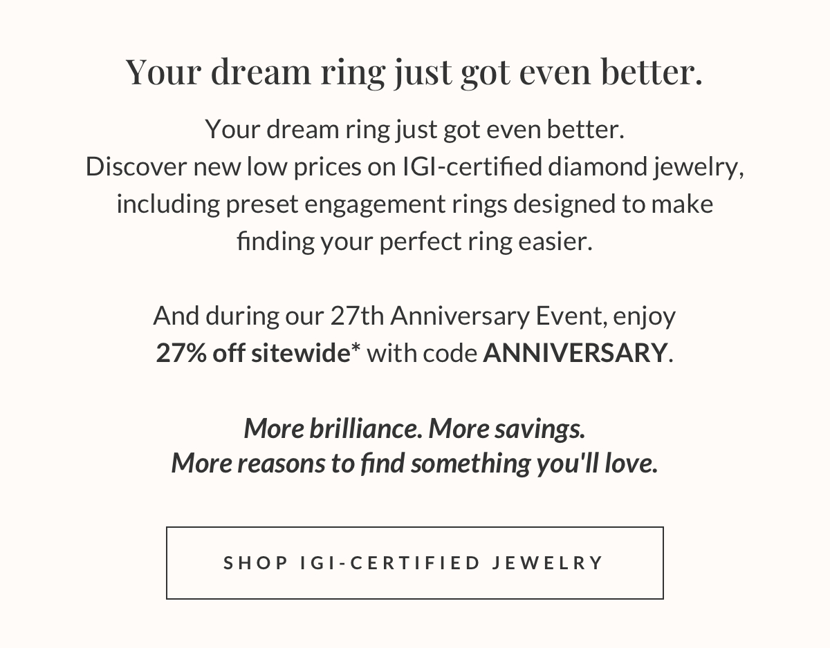 Save 27% on IGI certified styles with code ANNIVERSARY