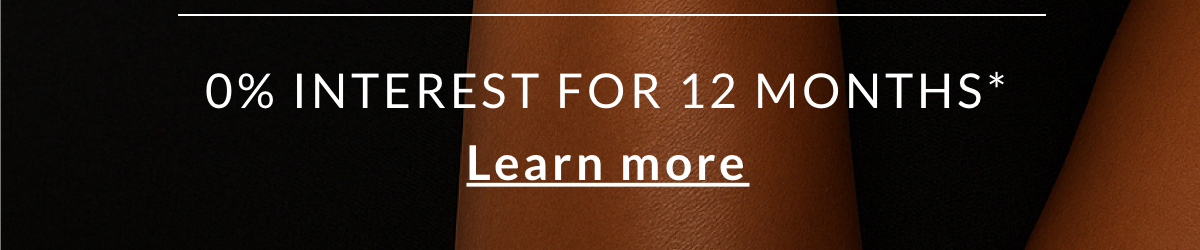 0% interest for 12 months. Learn more
