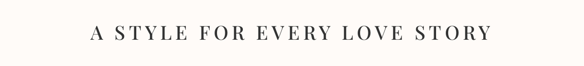A style for every love story 