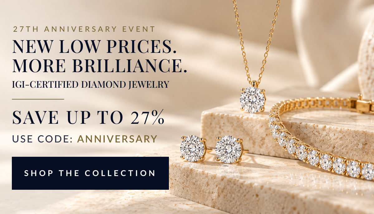 New low prices on IGI certified styles + 27% off with code ANNIVERSARY