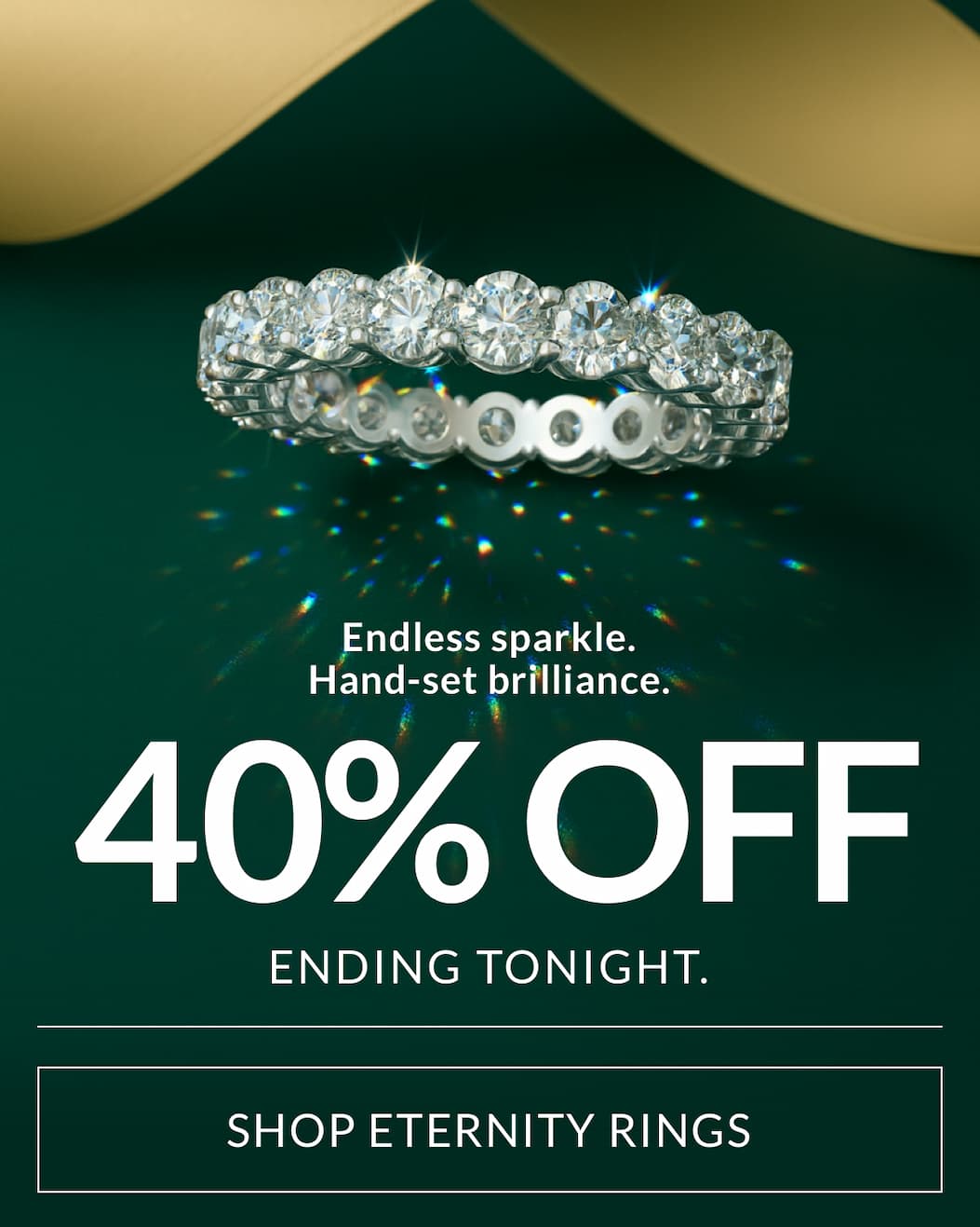 40% OFF lab diamond eternity rings, or 30% off natural diamond eternity rings. Ending tonight. 