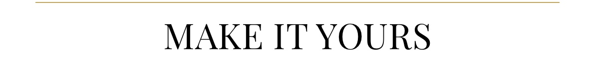 make it yours