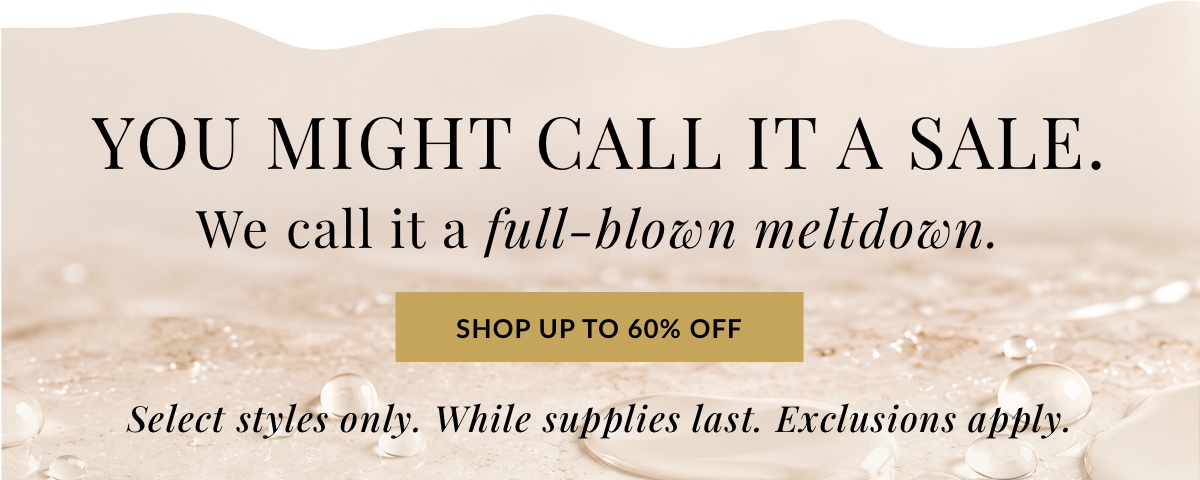 Shop the meltdown