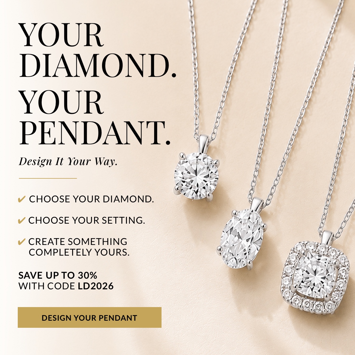 Save 30% on lab-grown diamonds when you design your own pendant. Use code LD20206
